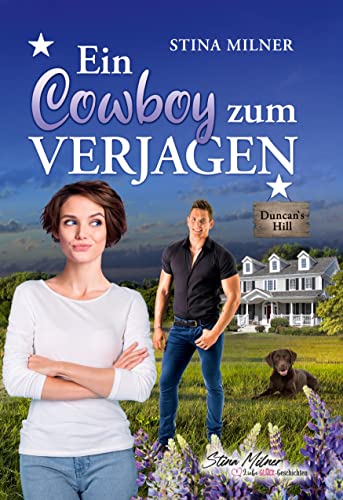Ein Cowboy zum Verjagen: Ein Duncan's Hill-Roman, Band 2 (HerzLiebeGlück-Geschichten aus Duncan's Hill)
