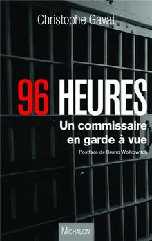 96 heures : un commissaire en garde à vue