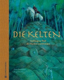 Die Kelten. Verborgene Welt der Barden und Druiden
