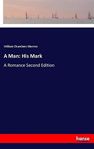 A Man: His Mark: A Romance Second Edition