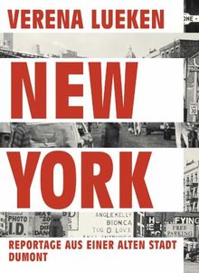 New York: Reportage aus einer alten Stadt