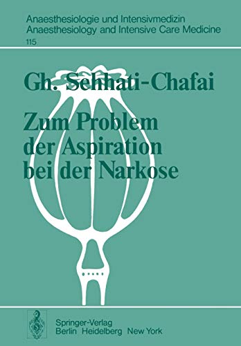 Zum Problem der Aspiration bei der Narkose: Intraluminales Druckverhalten im Oesophagus-Magen-Bereich (Anaesthesiologie und Intensivmedizin Anaesthesiology and Intensive Care Medicine, 115, Band 115)