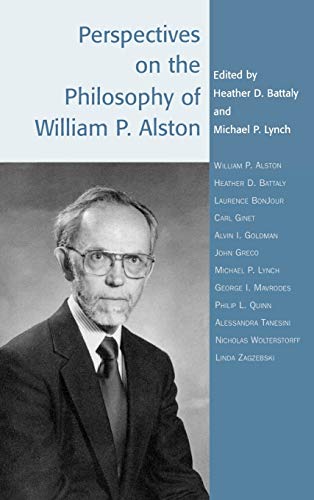 Perspectives on the Philosophy of William P. Alston (Studies in Epistemology and Cognitive Theory)
