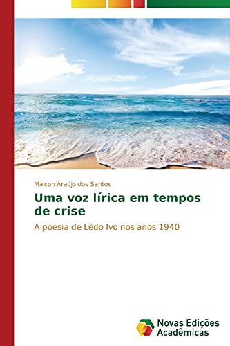 Uma voz lírica em tempos de crise: A poesia de Lêdo Ivo nos anos 1940