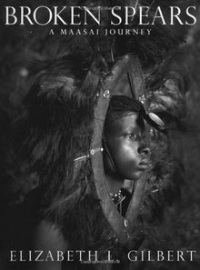 Broken Spears: A Maasai Journey