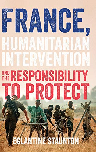 France, humanitarian intervention and the responsibility to protect: .
