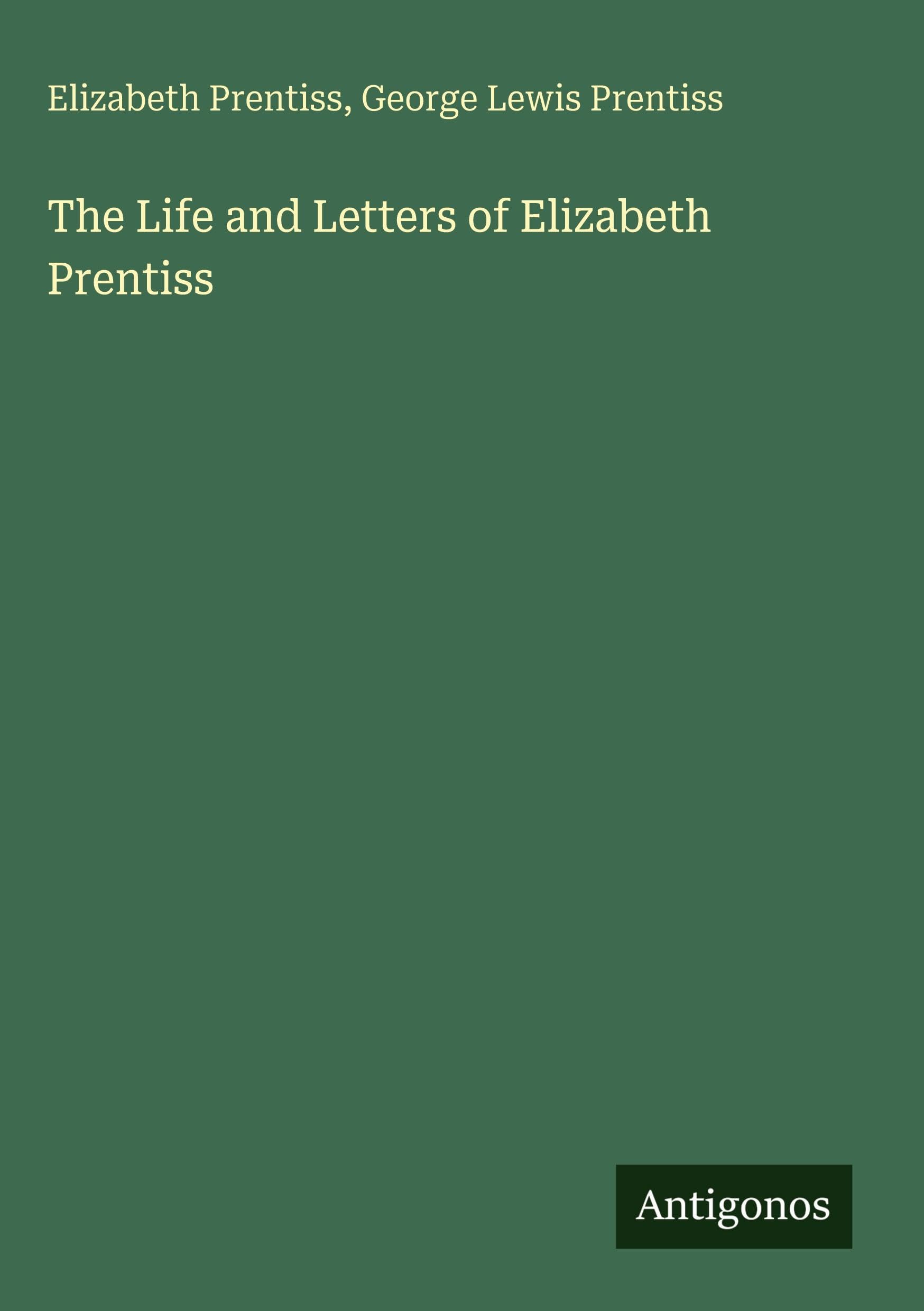 The Life and Letters of Elizabeth Prentiss