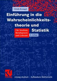 Einführung in die Wahrscheinlichkeitstheorie und Statistik: Für Studium, Berufspraxis und Lehramt (vieweg studium; Aufbaukurs Mathematik)