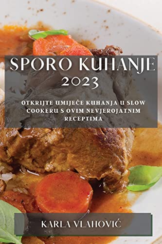Sporo kuhanje 2023: Otkrijte umije¿e kuhanja u slow cookeru s ovim nevjerojatnim receptima