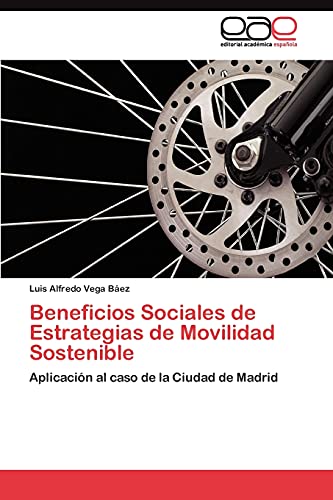 Beneficios Sociales de Estrategias de Movilidad Sostenible: Aplicación al caso de la Ciudad de Madrid