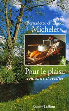 Pour le plaisir : souvenirs et recettes