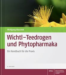 Wichtl - Teedrogen und Phytopharmaka: Ein Handbuch für die Praxis