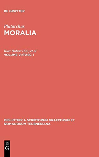 Moralia: Volume VI/Fasc 1 (Bibliotheca scriptorum Graecorum et Romanorum Teubneriana)