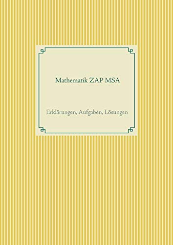 Mathematik ZAP MSA: Erklärungen, Aufgaben, Lösungen