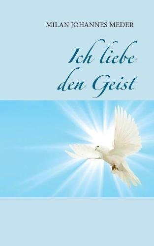 Ich liebe den Geist