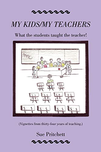 My Kids - My Teachers: What the students taught the teacher!