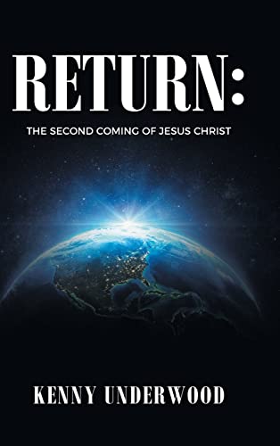 Return: The Second Coming of Jesus Christ