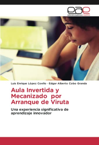 Aula Invertida y Mecanizado por Arranque de Viruta: Una experiencia significativa de aprendizaje innovador