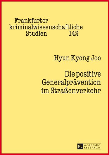 Joo, Hyun Kyong Die Positive Generalprävention Im Straßenverkehr (Frankfurter Kriminalwissenschaftliche Studien)