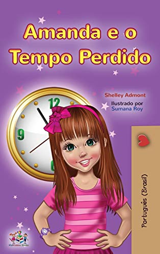 Amanda and the Lost Time (Portuguese Book for Kids-Brazilian) (Portuguese Bedtime Collection - Brazil)