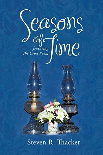 Seasons of Time: Featuring The Cross Poem