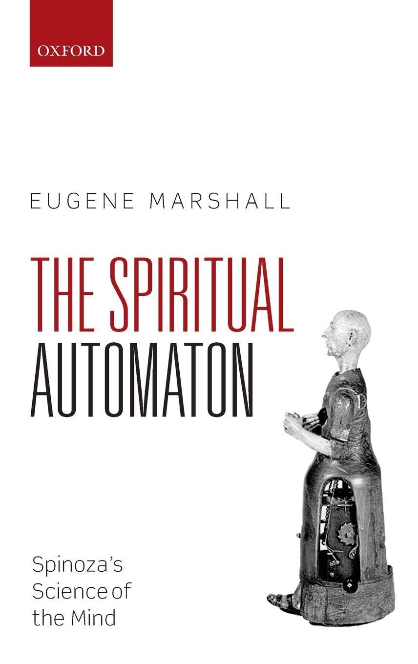 Spiritual Automaton: Spinoza's Science of the Mind