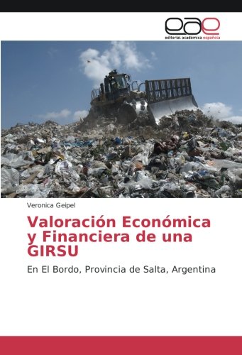 Valoración Económica y Financiera de una GIRSU: En El Bordo, Provincia de Salta, Argentina