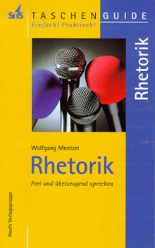 Rhetorik. Frei und überzeugend sprechen