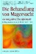 Die Behandlung von Magersucht, ein integrativer Therapieansatz