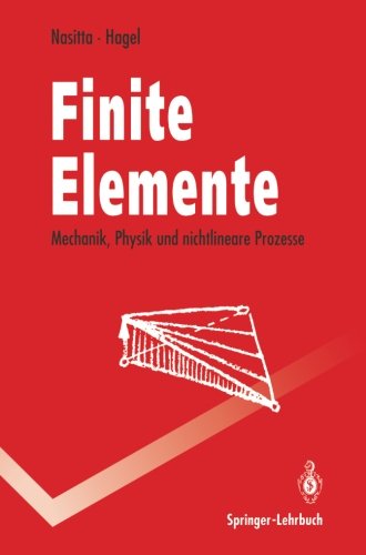 Finite Elemente: Mechanik, Physik und nichtlineare Prozesse (Springer-Lehrbuch)