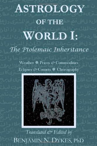 Dykes, Benjamin N. Astrology Of The World I, The Ptolemaic Inheritance