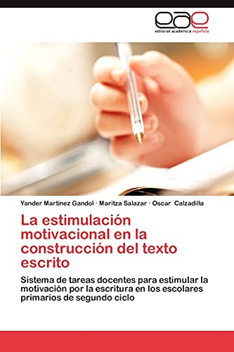 La estimulación motivacional en la construcción del texto escrito: Sistema de tareas docentes para estimular la motivación por la escritura en los escolares primarios de segundo ciclo