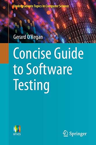 Undergraduate Topics in Computer Science   Concise Guide to Software Testing - Gerard ORegan Kartoniert (TB)