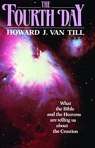 The Fourth Day: What the Bible and the Heavens Are Telling Us about the Creation