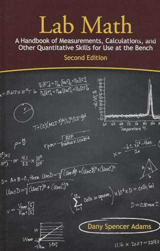 Lab Math: A Handbook of Measurements, Calculations, and Other Quantitative Skills for Use at the Bench, Second Edition