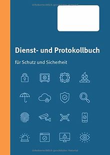 Dienst- und Protokollbuch für Schutz und Sicherheit