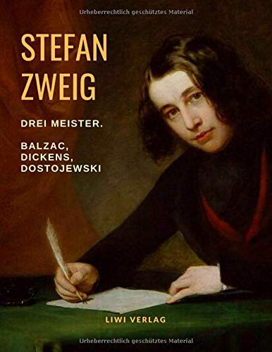 Drei Meister. Balzac - Dickens - Dostojewski: Drei Biografien in einem Band