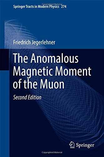 The Anomalous Magnetic Moment of the Muon (Springer Tracts in Modern Physics)
