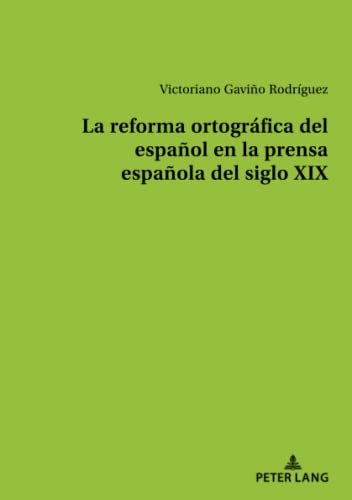 La reforma ortográfica del español en la prensa española del siglo XIX