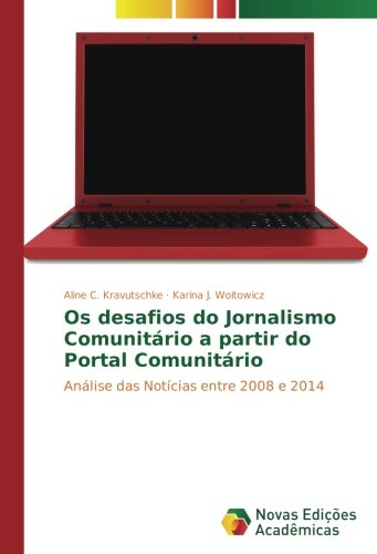 Os desafios do Jornalismo Comunitário a partir do Portal Comunitário: Análise das Notícias entre 2008 e 2014