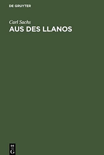 Aus des Llanos: Schilderung einer naturwissenschaftlichen Reise nach Venezuela