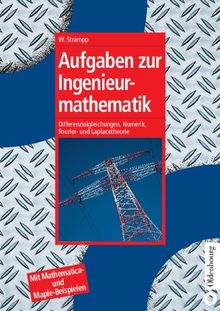 Aufgaben zur Ingenieurmathematik (Oldenbourg Lehrbücher für Ingenieure)