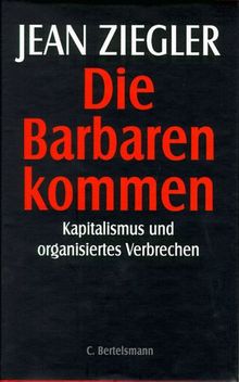 Die Barbaren kommen. Kapitalismus und organisiertes Verbrechen