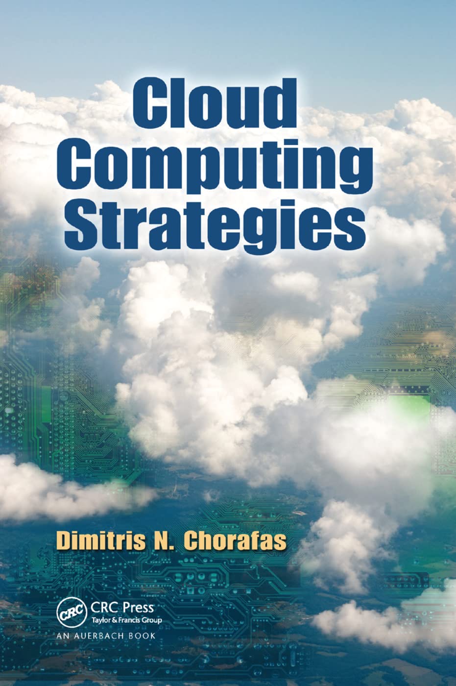 Chorafas, Dimitris N. Cloud Computing Strategies