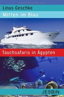 Mitten im Blau: Tauchsafaris in Ägypten