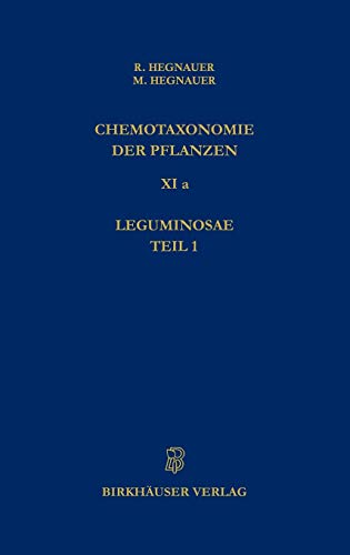 Chemotaxonomie der Pflanzen, Bd.11a, Leguminosae (Lehrbücher und Monographien aus dem Gebiete der exakten Wissenschaften, 33)