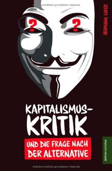 Kapitalismuskritik und die Frage nach der Alternative