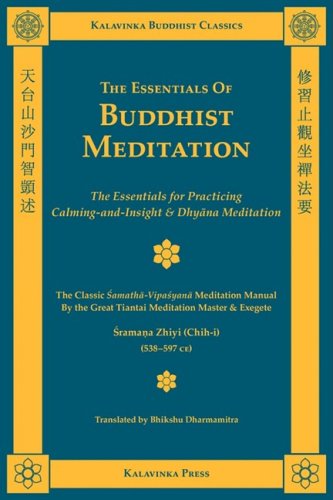 Shramana Zhiyi The Essentials Of Buddhist Meditation (Kalavinka Buddhist Classics)