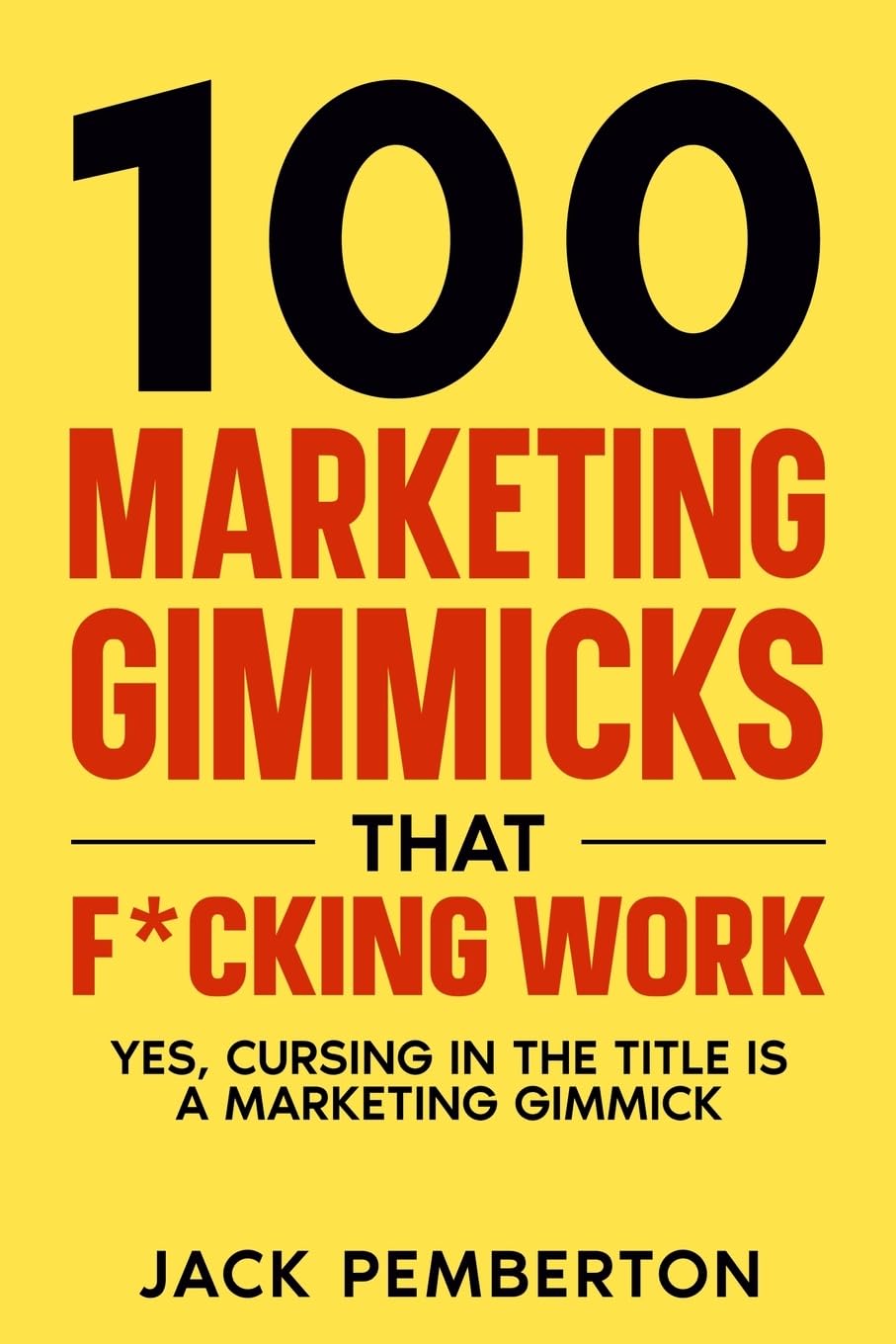100¿ Marketing Gimmicks¿ that F*cking Work