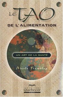 Le tao de l'alimentation. Un art de la santé